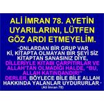 ALİ İMRAN 78. AYETİN UYARILARINI, LÜTFEN GÖZ ARDI ETMEYELİM.