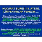 HUCURAT SURESİ 14. AYETE, LÜTFEN KULAK VERELİM.