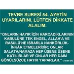 TEVBE SURESİ 54. AYETİN UYARILARINI, LÜTFEN DİKKATE ALALIM.