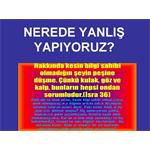 NEREDE YANLIŞ YAPIYORUZ.