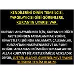 KENDİLERİNİ DİNİN TEMSİLCİSİ, YARGILAYICISI GİBİ GÖRENLERE, KUR'AN'IN 