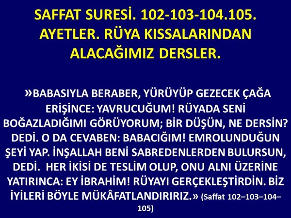 SAFFAT SURESİ. 102-103-104. RÜYA KISSALARINDAN ALACAĞIMIZ DERSLER.