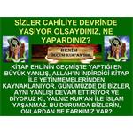 SİZLER CAHİLİYE DEVRİNDE YAŞIYOR OLSAYDINIZ, NE YAPARDINIZ?