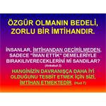 ÖZGÜR OLMANIN BEDELİ, ZORLU BİR İMTİHANDIR.