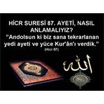 HİCR SURESİ 87. AYETİ NASIL ANLAMALIYIZ?  TEKRARLANAN  7 AYETİ VERDİK.