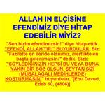 ALLAH IN ELÇİSİNE, EFENDİMİZ DİYE HİTAP EDEBİLİR MİYİZ?