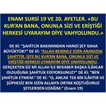 ENAM SURESİ 19 VE 20. AYET. KUR'AN BANA VAH YOLUNDU Kİ, ONUNLA SİZİ .