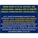 ENAM SURESİ 19 VE 20. AYET. KUR'AN BANA VAH YOLUNDU Kİ, ONUNLA SİZİ .