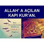 ALLAH A AÇILAN KAPI KUR'AN.