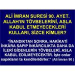 ALİ İMRAN 90. AYET. TÖVBELERİ ASLA KABUL EDİLMEYECEKLER, SİZCE KİMLER.