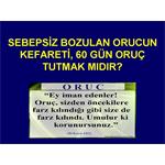 SEBEPSİZ BOZULAN ORUCUN KEFARETİ, 60 GÜN ORUÇ TUTMAK MIDIR?