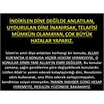 İNDİRİLEN DİNE DEĞİLDE, ANLATILAN UYDURULAN DİNE İNANIRSAK, TELAFİSİ..