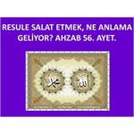 RESULE SALAT ETMEK NE ANLAMA GELİYOR? AHZAB SURESİ 56. AYET.