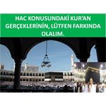 HAC KONUSUNDAKİ KUR'AN GERÇEKLERİN, LÜTFEN FARKINDA OLALIM.