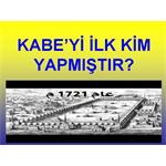 KABEYİ İLK KİM YAPMIŞTIR?