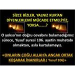 SİZCE BİZLER, YALNIZ KUR’AN DİYENLERLEMİ MÜCADE ETMELİYİZ, YOKSA…….?