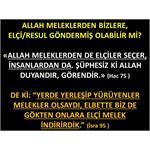 ALLAH MELEKLERDEN BİZLERE, ELÇİ/RESUL GÖNDERMİŞ OLABİLİR Mİ?