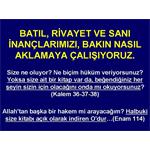 BATIL, RİVAYET İNANÇLARIMIZI, BAKIN NASIL AKLAMAYA ÇALIŞIYORUZ.