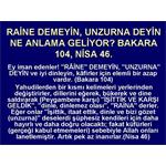 RAİNE DEMEYİN UNZURNA DEYİN. BAKARA 104, NİSA 46.