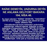 RAİNE DEMEYİN UNZURNA DEYİN. BAKARA 104, NİSA 46.