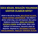 SİZCE BİZLER, RESULÜN YOLUNDAN GİDİYOR OLABİLİR MİYİZ?