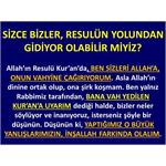 SİZCE BİZLER, RESULÜN YOLUNDAN GİDİYOR OLABİLİR MİYİZ?