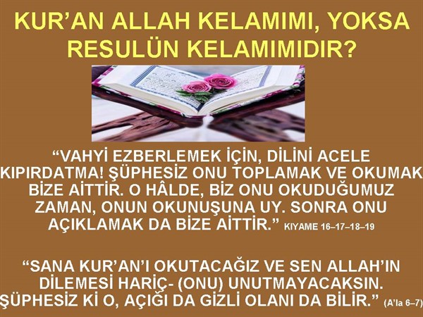 KUR'AN ALLAH KELAMIMI, YOKSA RESULÜN KELAMIMIDIR?