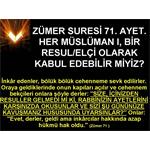 ZÜMER SURESİ 71. HER MÜSLÜMANI BİR RESUL/ELÇİ KABUL EDEBİLİR MİYİZ?