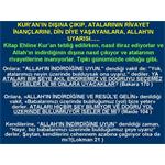 KUR'AN'IN DIŞINA ÇIKIP, ATALARININ RİVAYET İNANÇLARINI DİN DİYE YAŞAYA