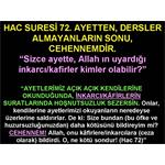 HAC SURESİ 72. AYETTEN DERS ALMAYANLARIN SONU CEHENNEMDİR.