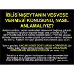 İBLİSİN/ŞEYTANIN VESVESE VERME KONUSUNU, NASIL ANLAMALIYIZ?