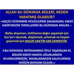 ALLAH BU DÜNYADA BİZLERİ, NEDEN YARATMIŞ OLABİLİR?