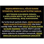 BAŞKALARININ KULU, KÖLESİ OLMAK İSTEMEYEN, YALNIZ ALLAH’IN İPİNE SARIL