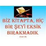 ENAM SURESİ 38. BİZ KİTAPTA HİÇ BİR ŞEYİ EKSİK BIRAKMADIK.