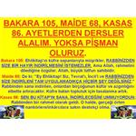 BAKARA 105, MAİDE 68, KASAS 86 AYETLERDEN DERS ALALIM.YOKSA PİŞMAN....