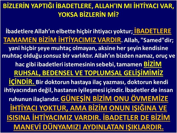 Bizlerin Yaptığı İbadetlere, Allah'ın Mı İhtiyacı Var, Yoksa Bizlerin 