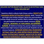Bizlerin Yaptığı İbadetlere, Allah'ın Mı İhtiyacı Var, Yoksa Bizlerin 