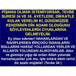 PİŞMAN OLMAK İSTEMİYORSAK, TEVBE SURESİ 34 VE 35. AYETLERE KULAK .....