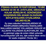 PİŞMAN OLMAK İSTEMİYORSAK, TEVBE SURESİ 34 VE 35. AYETLERE KULAK .....