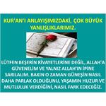 Kur'an’ı Anlayışımızdaki, Çok Büyük Yanlışlıklarımız.