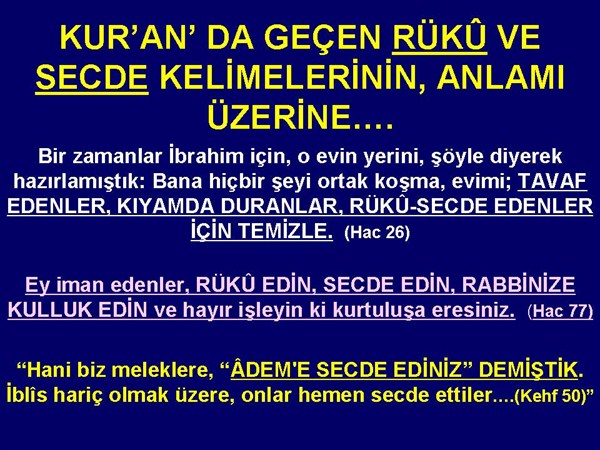 KUR'AN DA GEÇEN RÜKU VE SECDE KELİMELERİNİN ANLAMI ÜZERİNE....