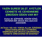 YASİN 26-27. AYETLER. CENNETE VE CEHENNEME, ŞİMDİDEN GİDEN VAR MI? 