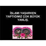 İslam’ı Yaşarken Yaptığımız Çok Büyük Yanlış.