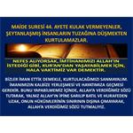 MAİDE SURESİ 44. AYETE KULAK VERMEYENLER, ŞEYTANIN TUZAĞINA DÜŞMEKTEN.