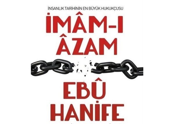 İmam’ı Azam Ebu Hanife Ve İslam’ı Anlayışı.