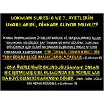 LOKMAN SURESİ 6 VE 7. AYETLERİN UYARILARINI, DİKKATE ALIYOR MUYUZ?