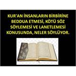 KUR'AN İNSANLARIN BİR BİRİNE BEDDUA ETME KONUSUNDA NE DİYOR.          