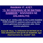 RAHMAN 17. AYET. O, İKİ DOĞUNUN VE İKİ BATININ RABBİDİR.