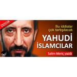 SAKIN BİZLER YAHUDİLEŞTİRİLMİŞ MÜSLÜMAN OLMAYALIM.