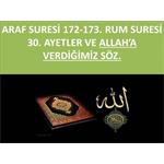 ARAF 172, 173. RUM 30. AYETLER VE ALLAH A VERDİĞİMİZ SÖZ.